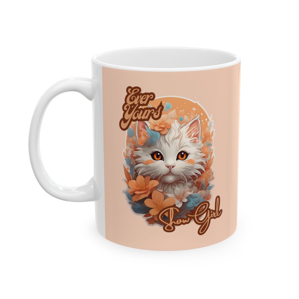 Mug with a kawaii style kitten illustration and text that says "ever yours" "show girl" on a peach background