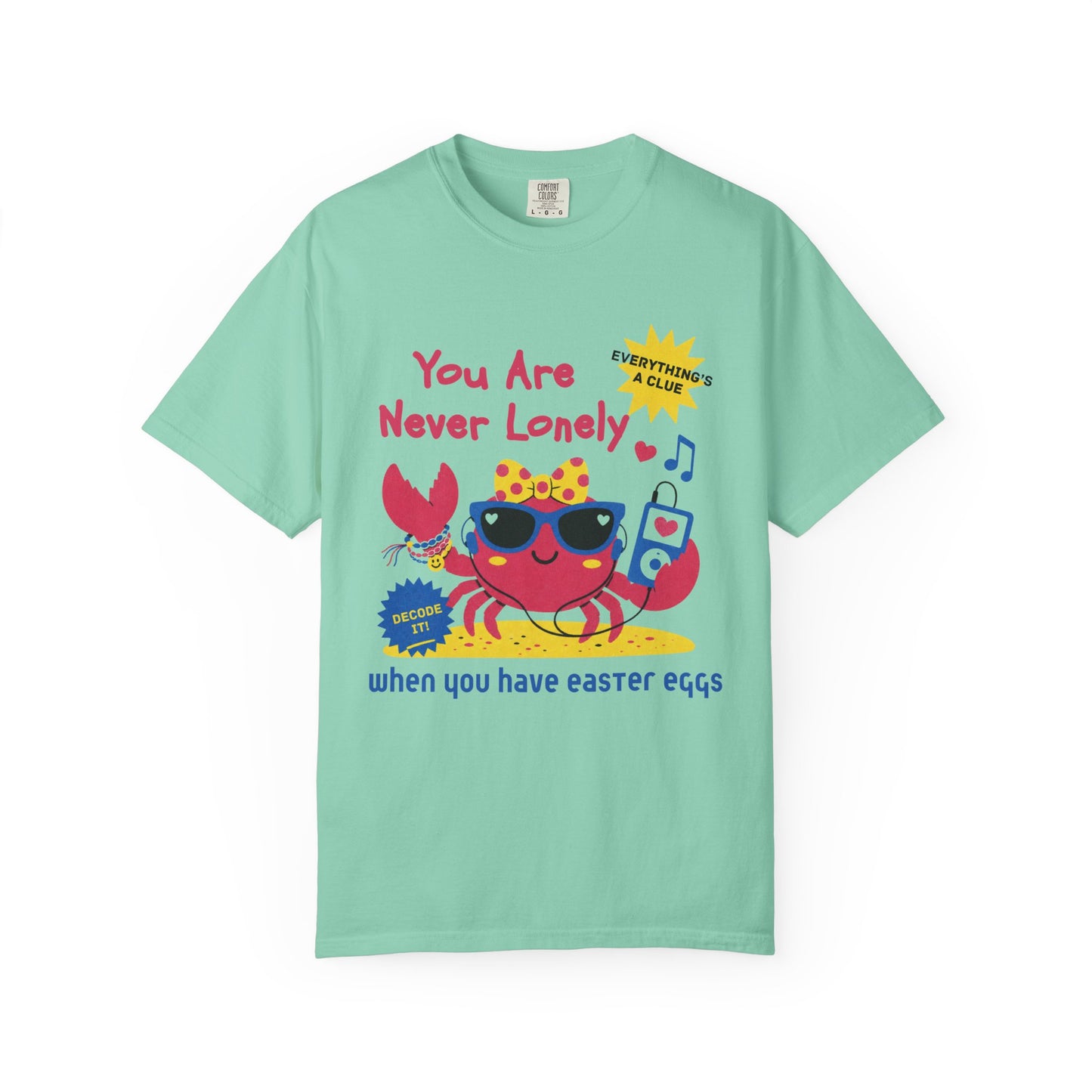 You Are Never Lonely When You Have Easter Eggs T-Shirt