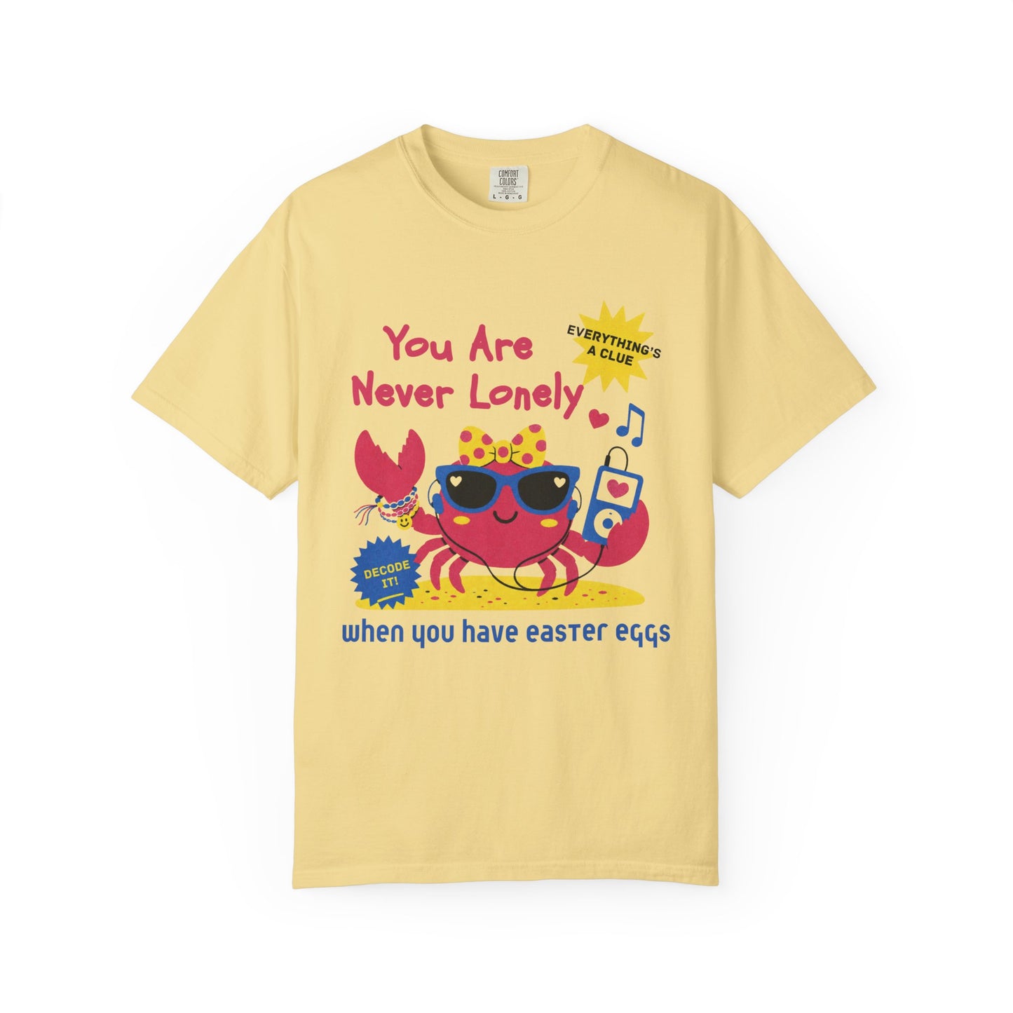 You Are Never Lonely When You Have Easter Eggs T-Shirt