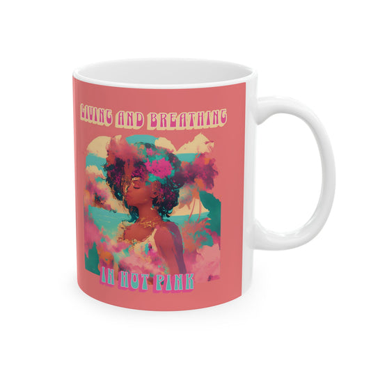Living and Breathing in Hot Pink Ceramic Mug