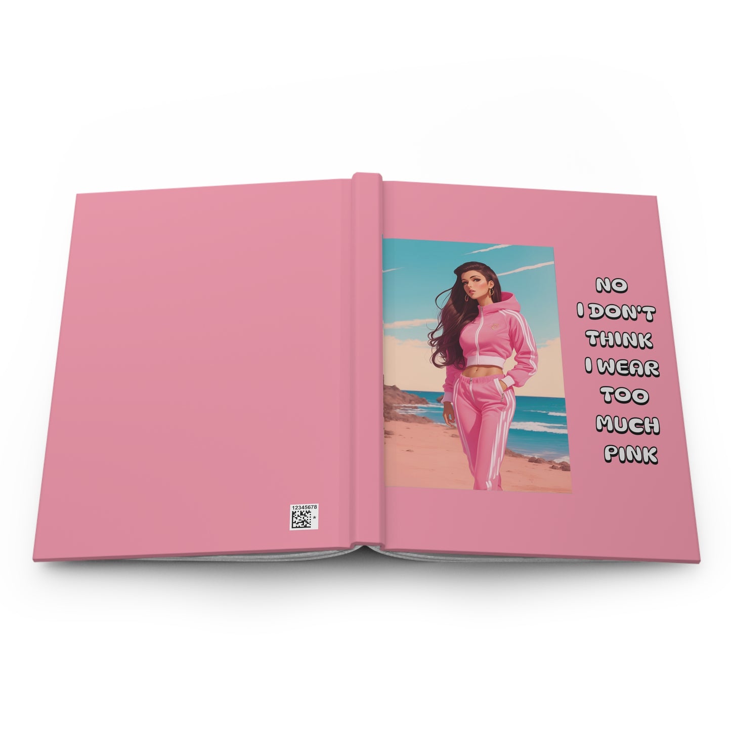 "No I Don't Think I Wear Too Much Pink" Hardcover Journal
