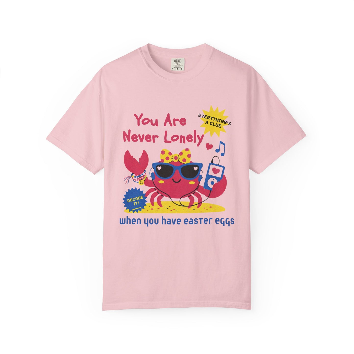 You Are Never Lonely When You Have Easter Eggs T-Shirt