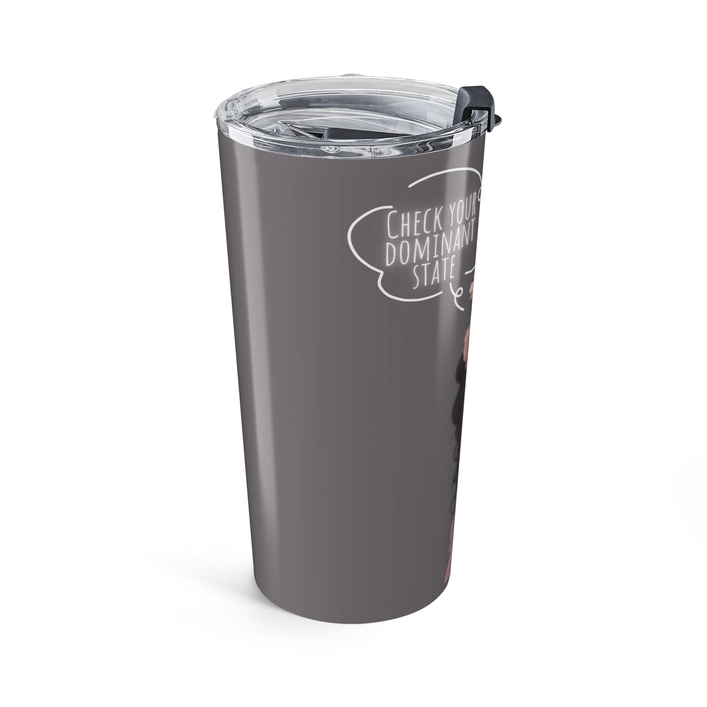 Check Your Dominant State Tumbler