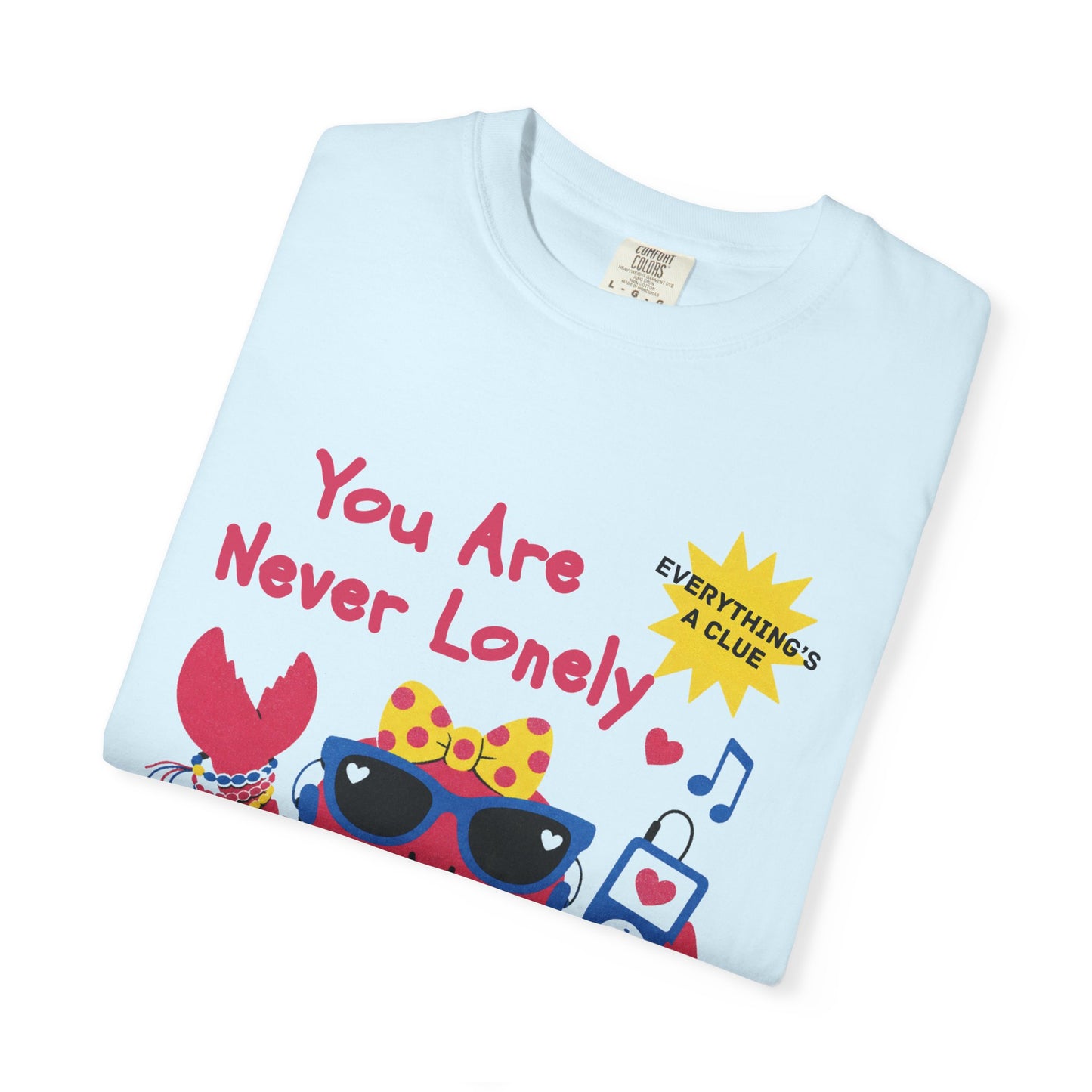 You Are Never Lonely When You Have Easter Eggs T-Shirt