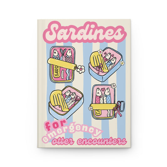 Sardines for Emergency Otter Encounters Hardcover Journal