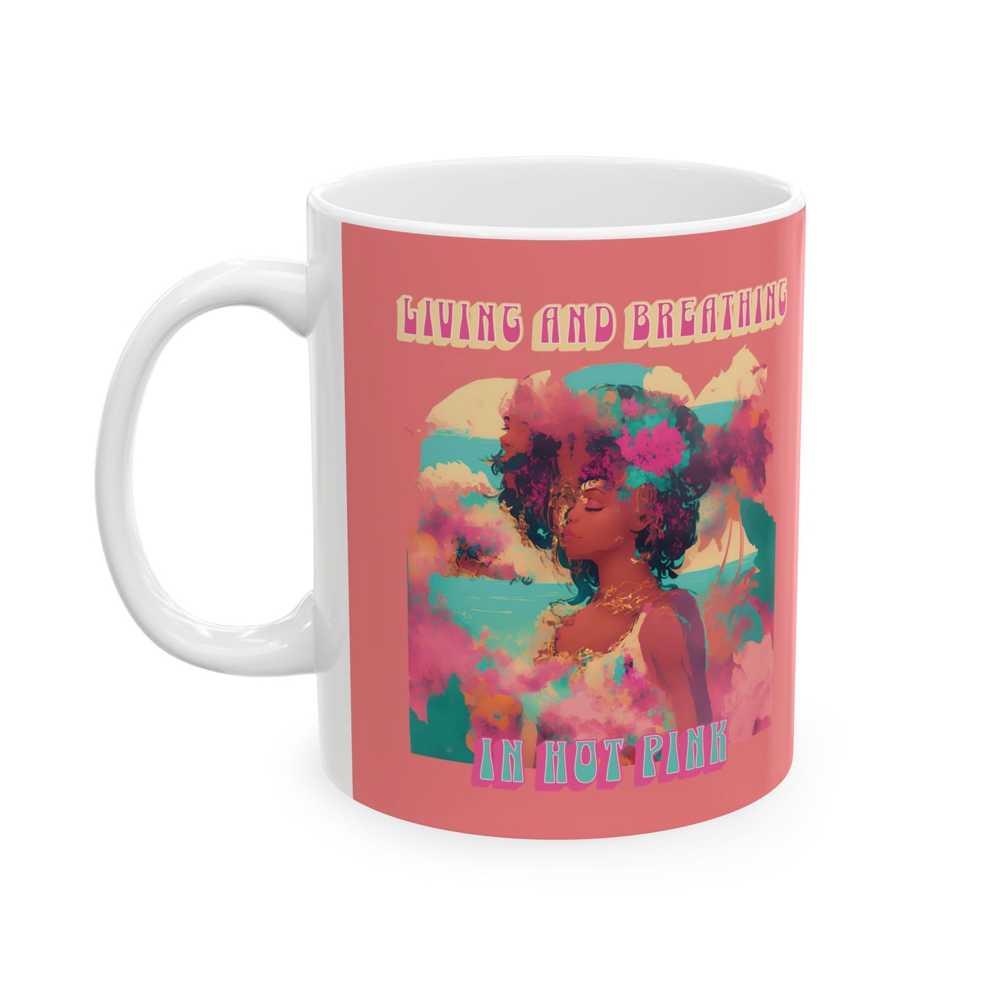 Living and Breathing in Hot Pink Ceramic Mug