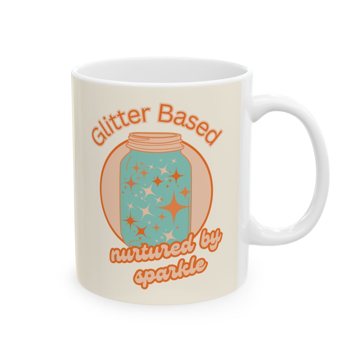 mug with a jar filled with orange glitter illustration and a text that says "glitter based" "nurtured by sparkle"