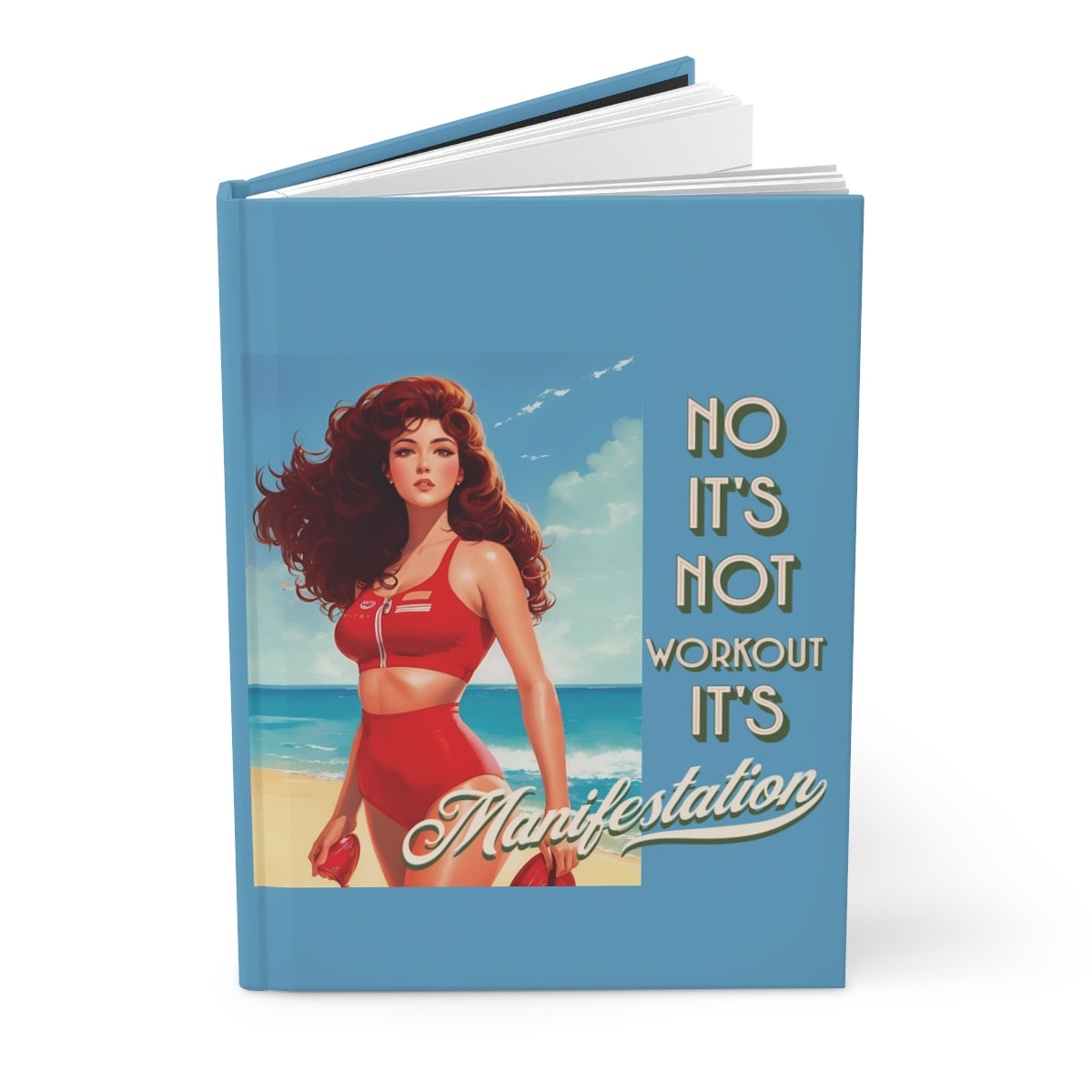 Hardcover notebook cover with a vintage style illustration of a woman in a red swimsuit on a beach, retro style text 'No it's not workout it's manifestation' on a blue background