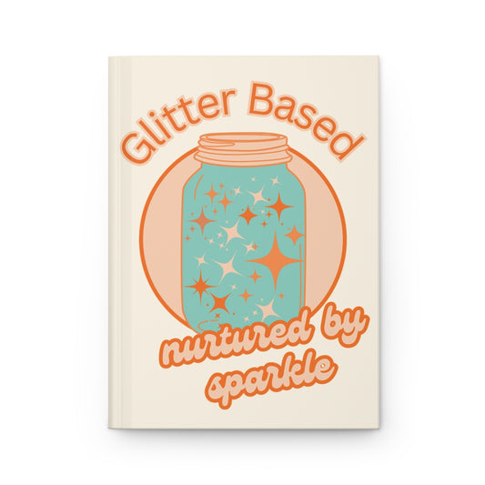 Hardcover Journal with a retro mason jar design filled with glitter  in orange and mint color and retro aesthetic orange text 'Glitter Based, Nurtured by Sparkle' 
