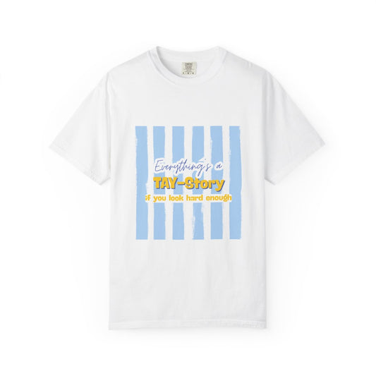 Everything's a TAY-Story T-shirt