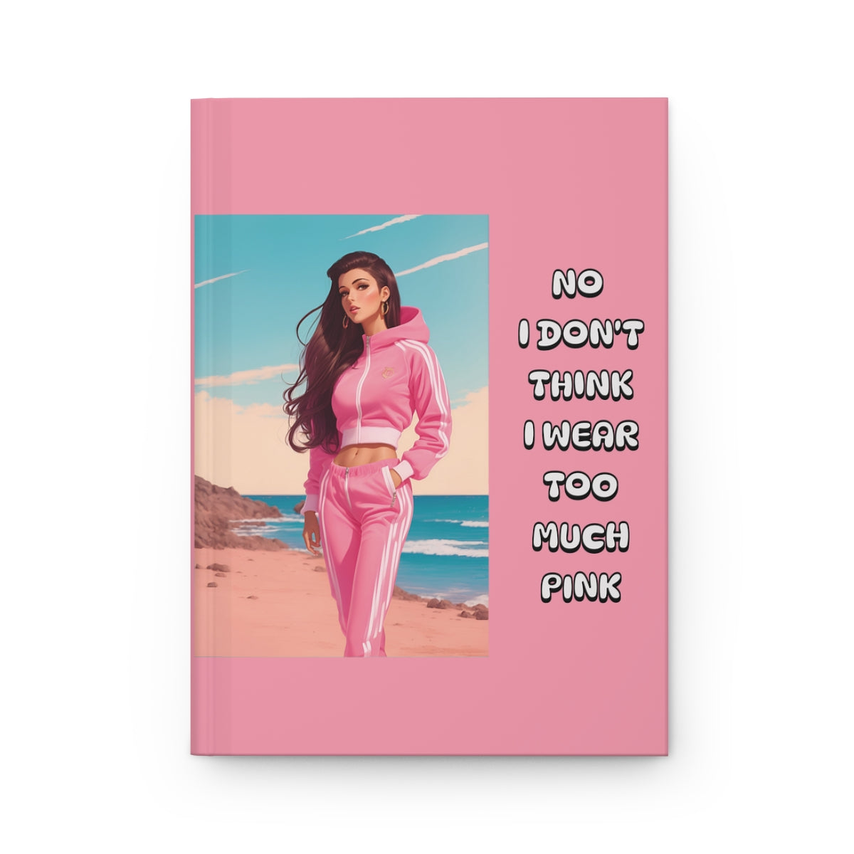 Pink  journal cover with an illustration of  beautiful young model like brunette girl with long bouncy hair,  in a head to toe pastel pink outfit on Malibu beach and funny text 'No I don't think I wear too much pink' written in retro aesthetic